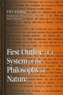 First Outline of a System of the Philosophy of Nature by Schelling, F. W. J.