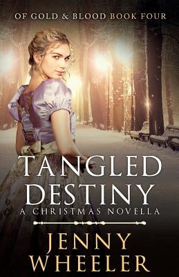 Tangled Destiny: A Christmas Novella by Wheeler, Jenny