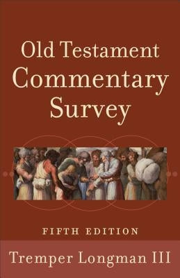 Old Testament Commentary Survey by Longman, Tremper III