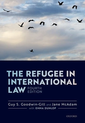 The Refugee in International Law by Goodwin-Gill, Guy S.