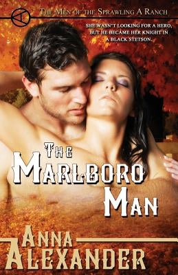 The Marlboro Man by Alexander, Anna