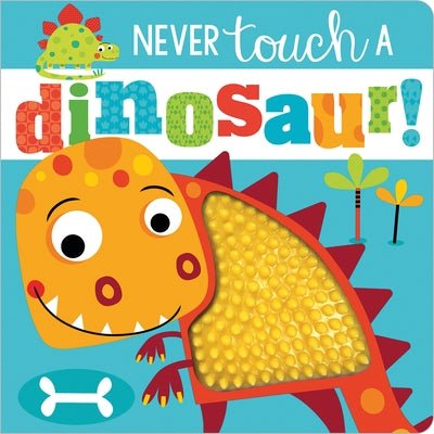 Never Touch a Dinosaur! by Greening, Rosie