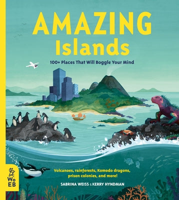 Amazing Islands: 100+ Places That Will Boggle Your Mind by Weiss, Sabrina