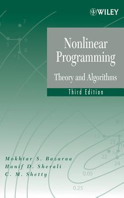 Nonlinear Programming: Theory and Algorithms by Bazaraa, Mokhtar S.