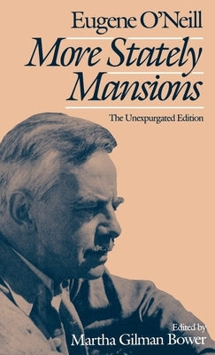 More Stately Mansions: The Unexpurgated Edition by O'Neill, Eugene