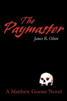 The Paymaster by Olson, James R.