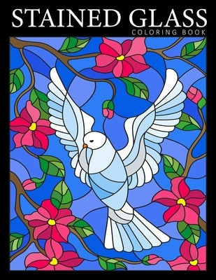 Stained Glass Coloring Book: Beautiful Birds Designs Coloring Pages for Adults - Stress Relief and Relaxation by Bold Coloring Books