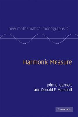 Harmonic Measure by Garnett, John B.