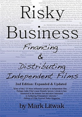 Risky Business: Financing & Distributing Independent Films (Second Edition) by Litwak, Mark