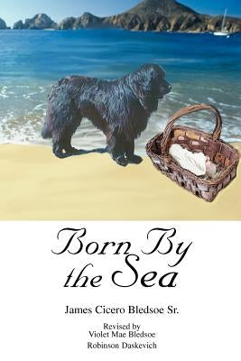 Born By the Sea by Daskevich, Violet Mae Bledsoe Robinson