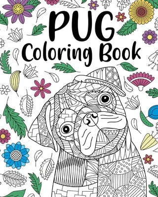 Pug Dog Coloring Book by Paperland