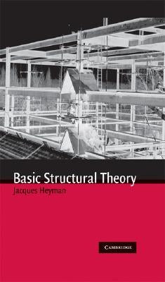 Basic Structural Theory by Heyman, Jacques