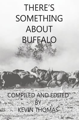 There's Something About Buffalo by Thomas, Kevin