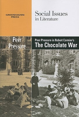 Peer Pressure in Robert Cormier's the Chocolate War by Bryfonski, Dedria