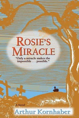 Rosie's Miracle by Kornhaber, Arthur