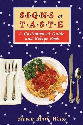 Signs of Taste by Weiss, Steven M.