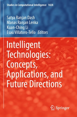 Intelligent Technologies: Concepts, Applications, and Future Directions by Dash, Satya Ranjan