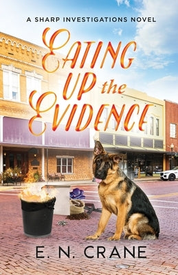 Eating Up the Evidence by Crane, E. N.