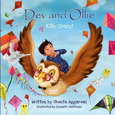 Dev and Ollie: Kite Crazy! by Shweta, Aggarwal