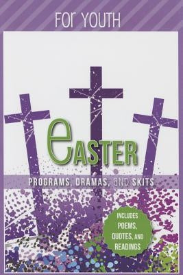 Easter Programs Dramas and Skits for Youth by Shepherd, Paul