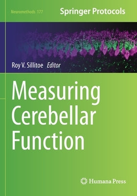 Measuring Cerebellar Function by Sillitoe, Roy V.