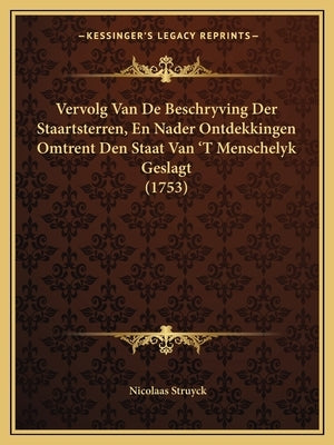 Vervolg Van De Beschryving Der Staartsterren, En Nader Ontdekkingen Omtrent Den Staat Van 'T Menschelyk Geslagt (1753) by Struyck, Nicolaas