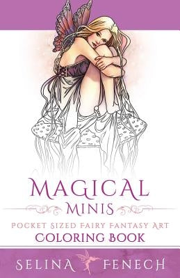 Magical Minis: Pocket Sized Fairy Fantasy Art Coloring Book by Fenech, Selina