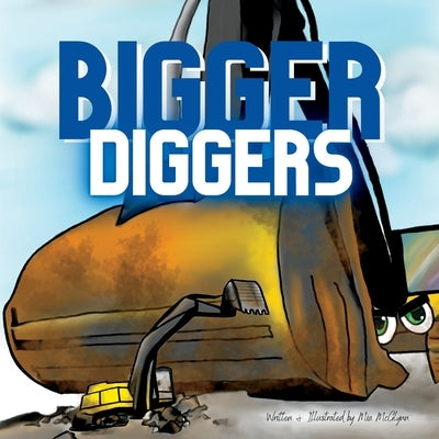 Bigger Diggers by McGlynn, Mia