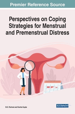 Perspectives on Coping Strategies for Menstrual and Premenstrual Distress by Parimal, B. S.