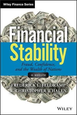 Financial Stability: Fraud, Confidence and the Wealth of Nations by Feldkamp, Frederick L.