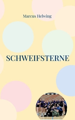 Schweifsterne: Lichter aus der Dunkelheit by Helwing, Marcus