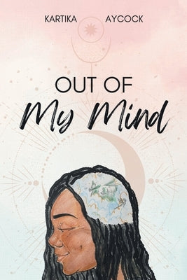 Out of My Mind by Aycock, Kartika