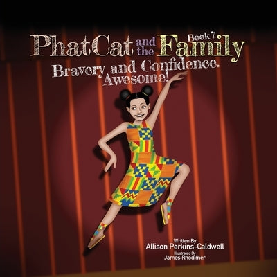 Phat Cat and the Family - Bravery and Confidence. Awesome! by Perkins-Caldwell, Allison