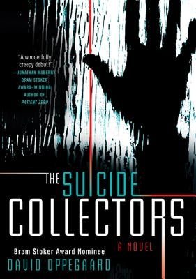 The Suicide Collectors by Oppegaard, David