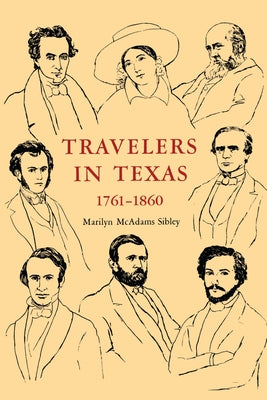Travelers in Texas, 1761-1860 by Sibley, Marilyn McAdams