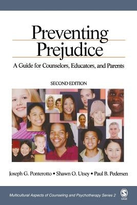 Preventing Prejudice: A Guide for Counselors, Educators, and Parents by Ponterotto, Joseph G.