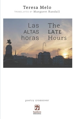 Las altas horas/The Late Hours: edición bilingüe (español/inglés) by Randall, Margaret