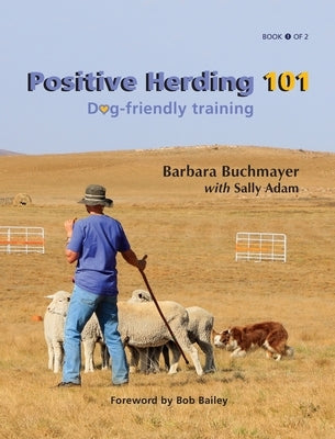 Positive Herding 101 by Buchmayer, Barbara