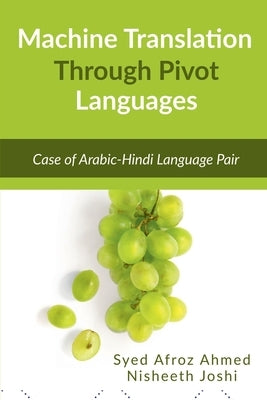 Machine Translation Through Pivot Languages by Afroz, Syed