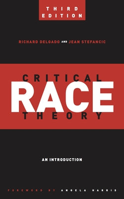Critical Race Theory: An Introduction by Delgado, Richard