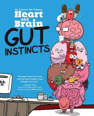 Heart and Brain: Gut Instincts, 2: An Awkward Yeti Collection by The Awkward Yeti