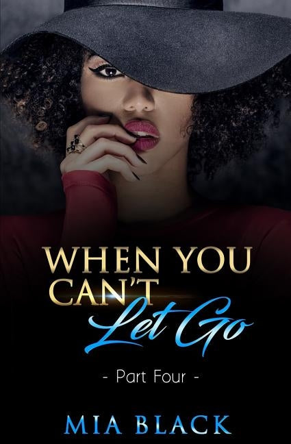 When You Can't Let Go 4 by Black, Mia