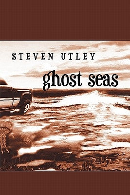 Ghost Seas by Utley, Steven