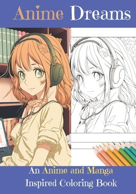 Anime Dreams: A Coloring Book Inspired by Japanese Art and Animation by Knight, J. L.