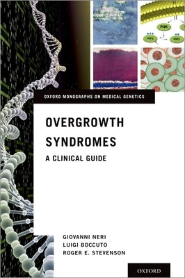Overgrowth Syndromes: A Clinical Guide by Neri, Giovanni