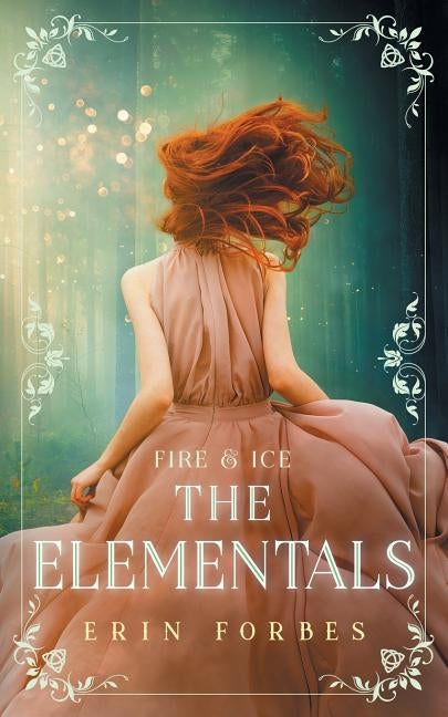 Fire & Ice: The Elementals by Forbes, Erin