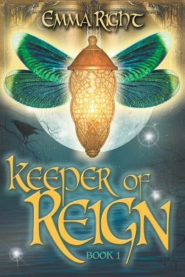 Keeper of Reign, Adventure Fantasy, Book 1: Middle Grade Adventure Fantasy, by Hensley, D.