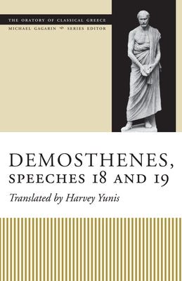 Demosthenes, Speeches 18 and 19 by Yunis, Harvey