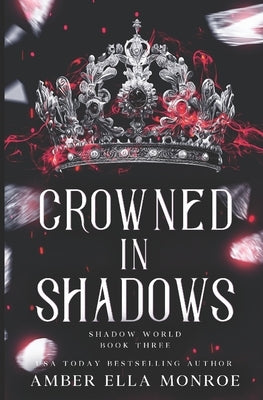Crowned In Shadows: A Paranormal Why Choose Fantasy Romance by Monroe, Amber Ella