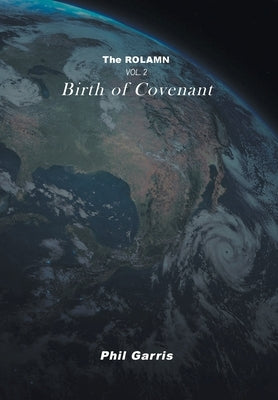 The Rolamn: Vol 2: Birth of Covenant by Garris, Phil